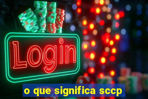 o que significa sccp